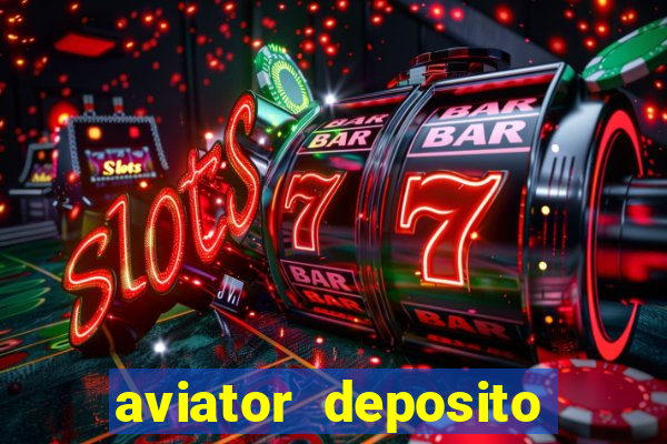 aviator deposito minimo 1 real